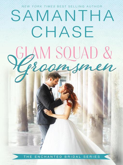 Title details for Glam Squad & Groomsmen by Samantha Chase - Available